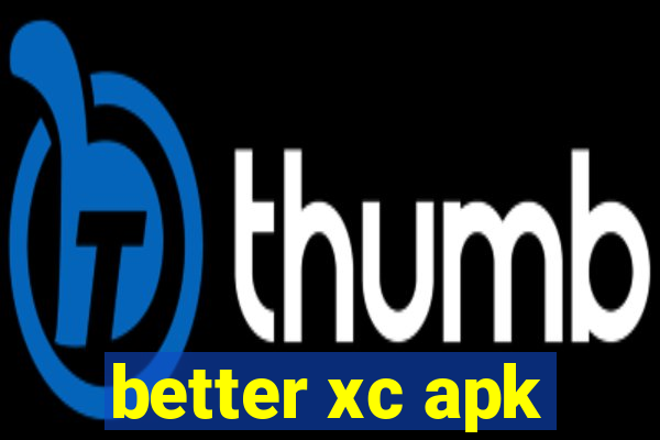 better xc apk